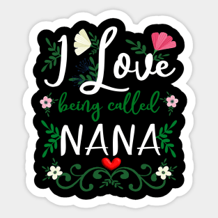 Love Nana I Love Being Called Grandma Mimi Nana Gigi Sticker